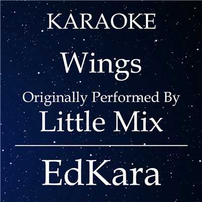 シングル/Wings (Originally Performed by Little Mix) [Karaoke No Guide Melody Version]/EdKara
