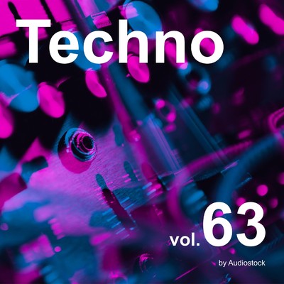 テクノ, Vol. 63 -Instrumental BGM- by Audiostock/Various Artists