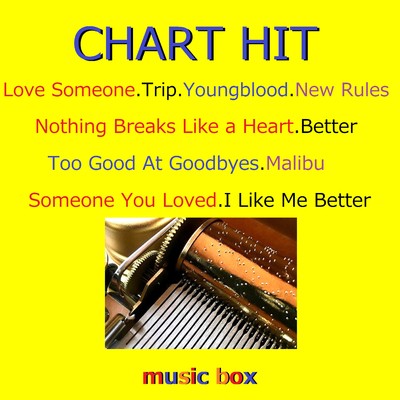 CHART HITS オルゴール作品集 Love Someone ／ Trip ／ Youngblood/オルゴールサウンド J-POP