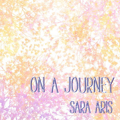 On a Journey (Acoustic Ver.)/Sara Aris