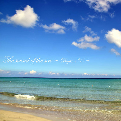 The sound of the sea 〜Daytime Ver〜/SOTS
