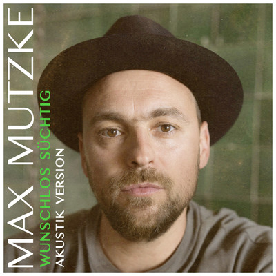 Wunschlos suchtig (Akustik Version)/Max Mutzke