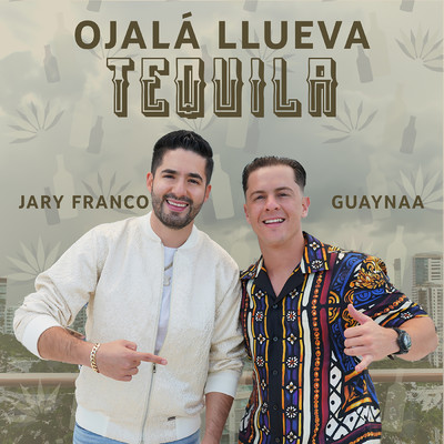 OJALA LLUEVA TEQUILA/Jary Franco／Guaynaa