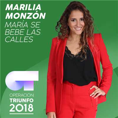 シングル/Maria Se Bebe Las Calles (Operacion Triunfo 2018)/Marilia Monzon
