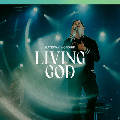 シングル/Living God (featuring Zac Rowe／Live)/Gateway Worship