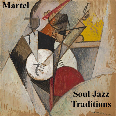 アルバム/Martel Soul Jazz Traditions/Martel
