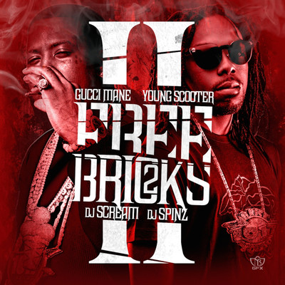 Free Bricks 2/Gucci Mane & Young Scooter