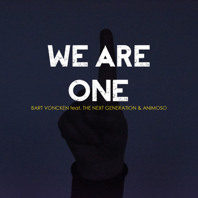 We Are One (feat. Animoso & The Next Generation)/Bart Voncken