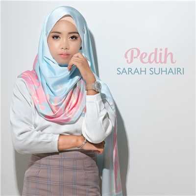 Pedih/Sarah Suhairi