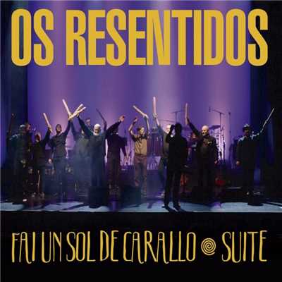 アルバム/Fai un sol de carallo - Suite/Os Resentidos