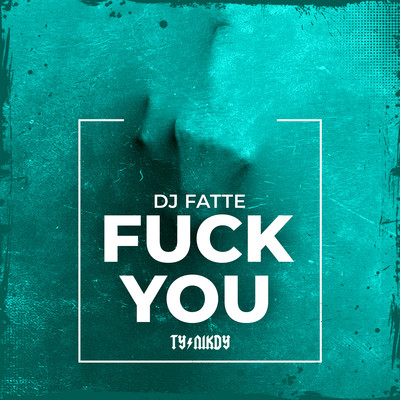 シングル/Fuck You/DJ Fatte
