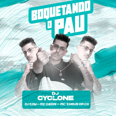 DJ Cyclone, Dj Toy, MC Gedai & Mc Theus da Cg