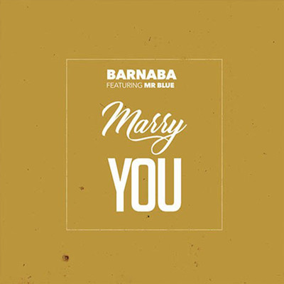 Marry You (feat. Mr Blue)/Barnaba