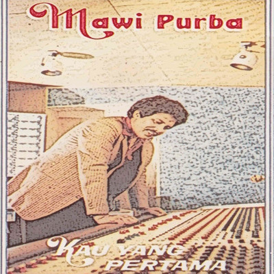 アルバム/Kau Yang Pertama/Mawi Purba