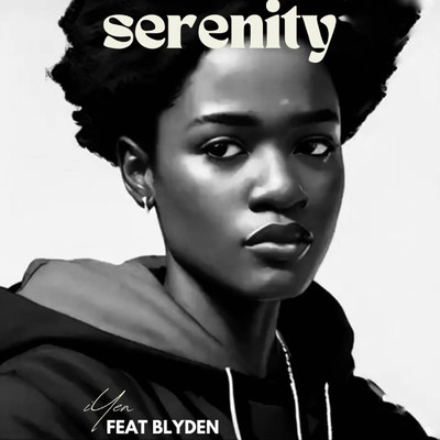 Serenity (feat. Blyden Jay)/iYEN