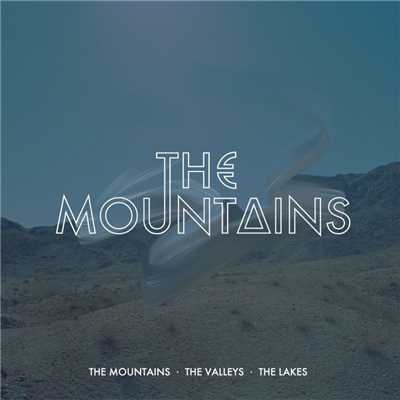 The Mountains, The Valleys, The Lakes/The Mountains