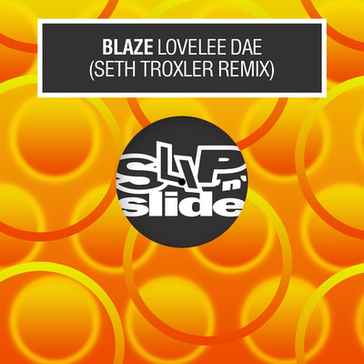 Lovelee Dae (Seth Troxler Remix)/Blaze