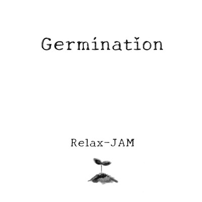 Germination/Relax-JAM
