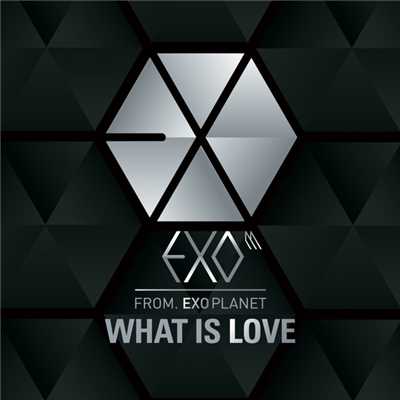 シングル/WHAT IS LOVE/EXO-M