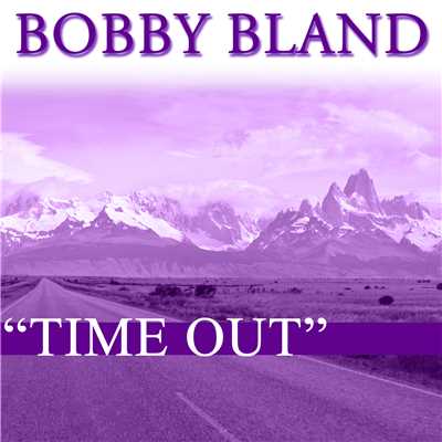 Bobby Bland TIME OUT/Bobby Bland