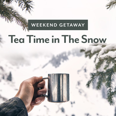 Weekend Getaway: Tea Time in the Snow/Smooth Lounge Piano