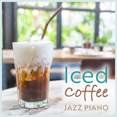 Iced Coffee Jazz Piano/Smooth Lounge Piano