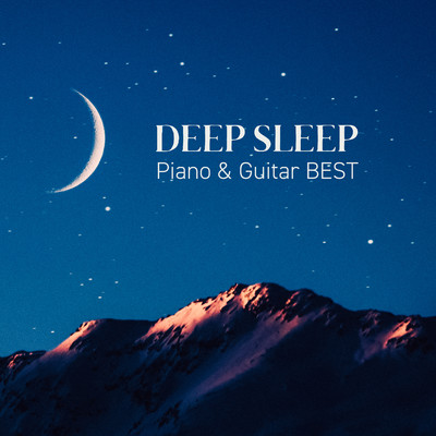 DEEP SLEEP Piano & Guitar BEST/COFFEE MUSIC MODE