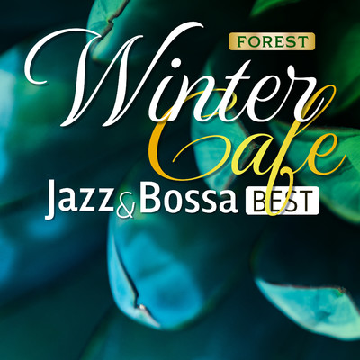 Winter Forest Cafe - Jazz & Bossa BEST-/COFFEE MUSIC MODE