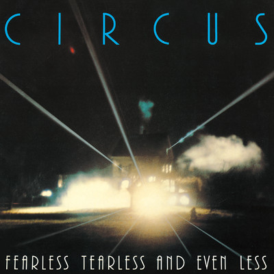 FEARLESS TEARLESS AND EVEN LESS - Remastered 2021/CIRCUS