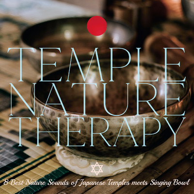アルバム/TEMPLE NATURE THERAPY: Nature Ambience of Japanese Temples with Singing Bowl(テンプルネイチャーセラピー)/VAGALLY VAKANS
