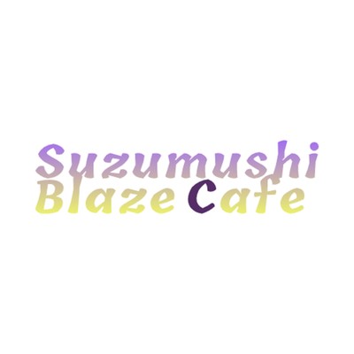 Secret Blooming/Suzumushi Blaze Cafe