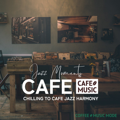 Serene Harmony Cafe (Cafe JAZZ)/COFFEE MUSIC MODE