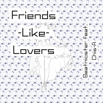 シングル/Friends-Like-Lovers (feat. 知声)/Beatnicster