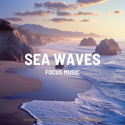 アルバム/Sea Waves Focus: Deep Work & Study Ambience with Ocean Sounds/FOCUS MUSIC