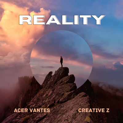 Reality (featuring Creative Z)/Acer Vantes