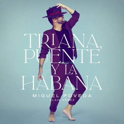 シングル/Triana, Puente Y La Habana/Miguel Poveda／Alain Perez