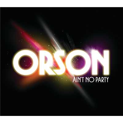 アルバム/Ain't No Party/Orson