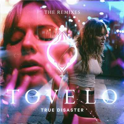 アルバム/True Disaster (Explicit) (The Remixes)/トーヴ・ロー