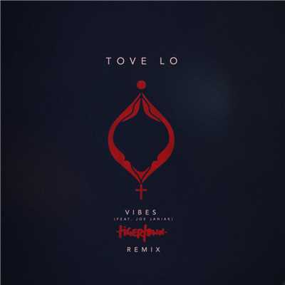 シングル/Vibes (featuring Joe Janiak／Tigertown Remix)/トーヴ・ロー