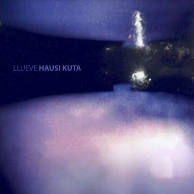 シングル/Llueve/Hausi Kuta