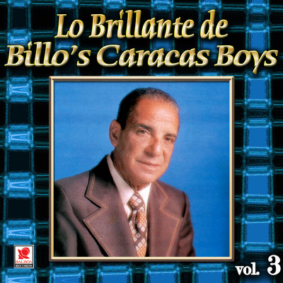 Coleccion De Oro: Lo Brillante De Billo's Caracas Boys, Vol. 3/Billo's Caracas Boys