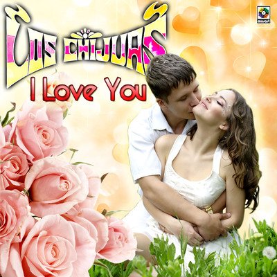 アルバム/I Love You/Los Chijuas