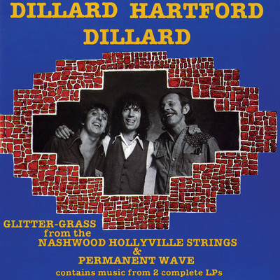 Glitter Grass From The Nashwood Hollyville Strings ／ Permanent Wave/Dillard／Hartford／Dillard