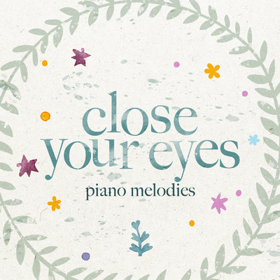 Close Your Eyes (Piano Melodies)/Baby Bunting