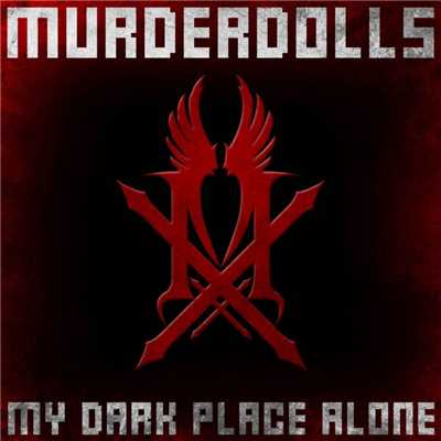 My Dark Place Alone (Digital Single Version)/Murderdolls