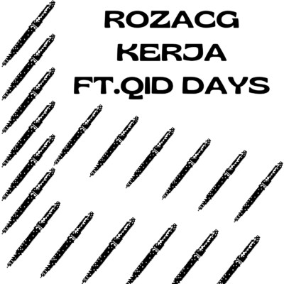 シングル/RozacG-Kerja (feat. Qid Days)/RozacG