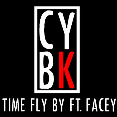 Time Fly By (feat. Facey)/CYBK