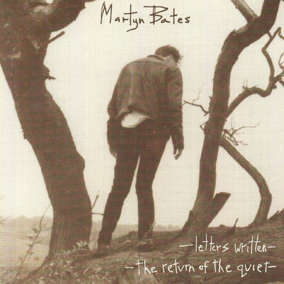 Letters Written ／ The Return of the Quiet/Martyn Bates