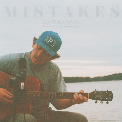 Mistakes/Matt Bazinet