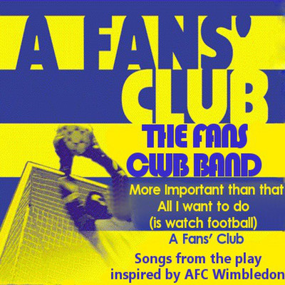 All I want to do (is watch football)/The Fans Club Band